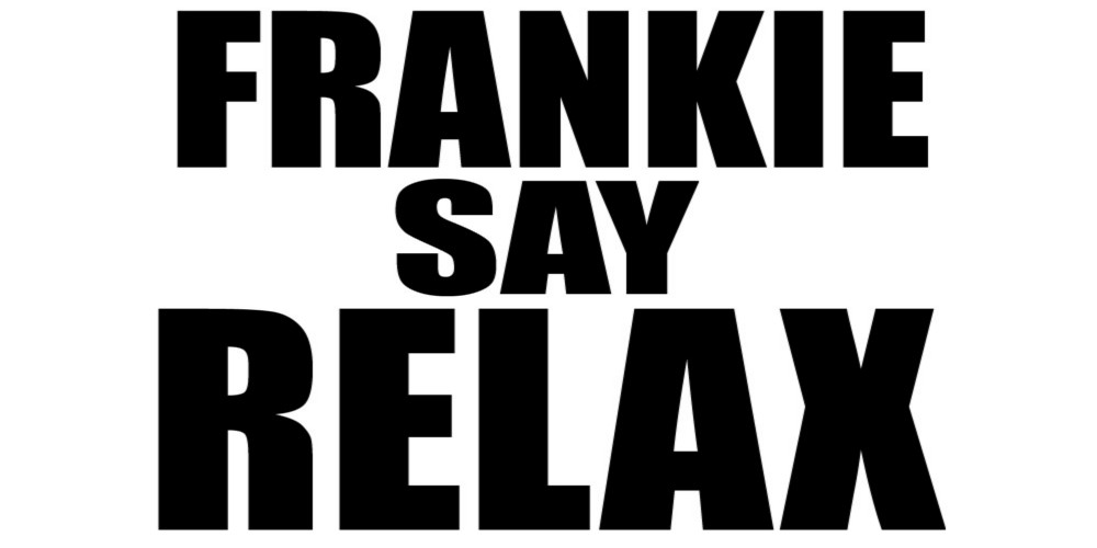 is-it-frankie-says-relax-or-frankie-say-relax