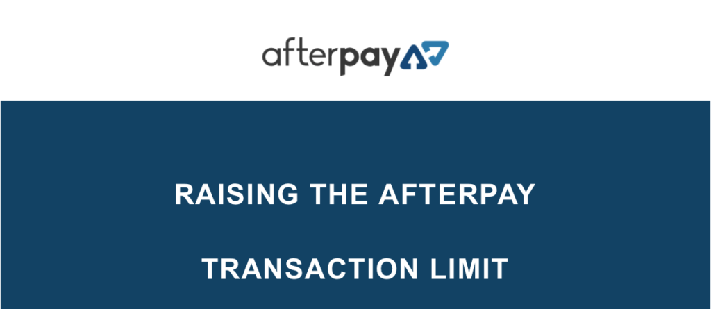 Can you increase Afterpay limit?