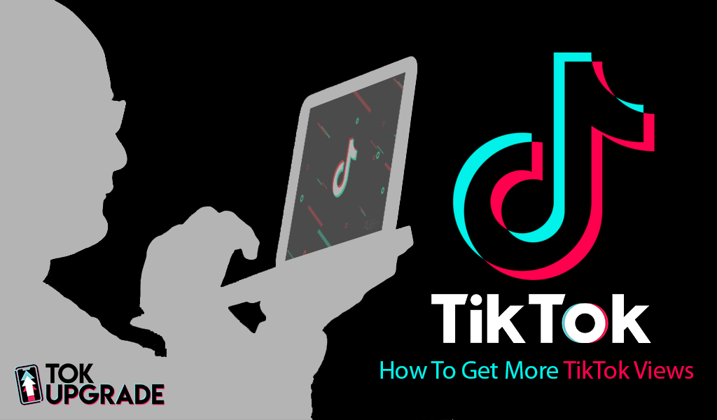 How do you increase views on TikTok?