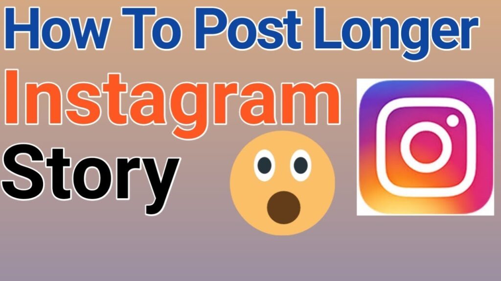 How do you make your Instagram stories longer?